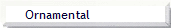 Ornamental
