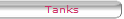 Tanks
